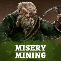 Misery Mining